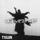Tailun - What was the end?