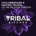 Luca Debonaire & Maickel Telussa - Let Me Be Your Fantasy