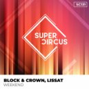 Block & Crown, Lissat - Weekend