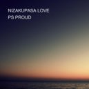 PS PROUD - NIZAKUPASA LOVE ()
