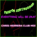 Preston Lovinggood & Chris Herrera - Everything Will Be Okay (Chris Herrera Club Mix)