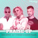 Tony Moran, Guy Scheiman & Suzanne Palmer - Praise Up (Lucius Lowe Remix)