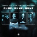 Crystal Rock, Mark Bale & Rene Rodrigezz Ft. Bloodlyne - Bump, Bump, Bump