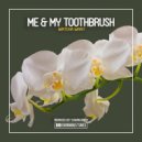 Me & My Toothbrush - Watcha Want