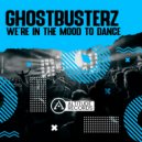 Ghostbusterz - We're In The Mood To Dance