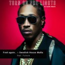 Fred again.. x Swedish House Mafia - Turn On The Lights again.. ft.Future (Dj Dark Remix) (Extended)
