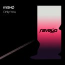 mISHØ - Only You (Extended Mix)