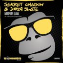 Sekret Chadow & Jordi Slate - Mirror Law