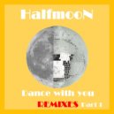 HalfmooN & Dj Walkman - Dance With You