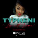 Typheni - Is It Love