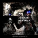 Jormek - Destroy