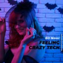 DJ Noor - Feeling Crazy Tech (Original Mix)