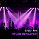Gypsyl HM - Never Defeated (Original Mix)