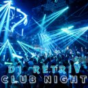 DJ Retriv - Club Night #15 ()