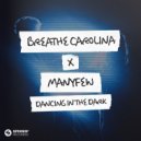 Breathe Carolina x ManyFew - Dancing In The Dark