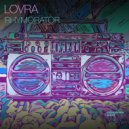 LOVRA - Rhymorator (Original Mix)