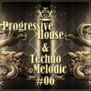 Dj Asia - Progressive House & Techno Melodic Mix#06