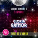Joseph Sinatra, Zetaphunk feat. Gloria Gaynor - First Be A Woman (New Version 2K22)