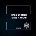 Bass Station - Grab a Freak