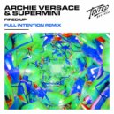 Archie Versace & Supermini - Fired Up