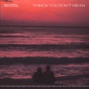 Dean Terren & Ella Jen - Things You Don\'t Mean ()