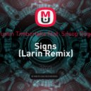 Justin Timberlake feat. Snoop Dogg - Signs (Larin Remix)