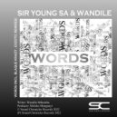 Sir Young SA  &  Wandile  - Words