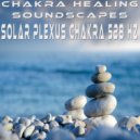 Chakra Healing Soundscapes - Solar Plexus Chakra 528 Hz