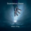 Scandalous Grace - Oh! What a Friend ()