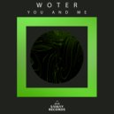 Woter - You And Me