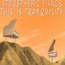 Atmospheric Pianos - This Is Tranquility