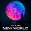 Tom Burkh - New World (Original Mix)