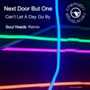 Next Door But One - Can't Let A Day Go By
