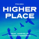 PraiseU & Nathan Cheeseman & Adryelle - Higher Place (feat. Adryelle) (Extended Mix)