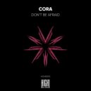 Cora - Don't Be Afraid