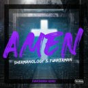 Shermanology & Funkerman - Amen