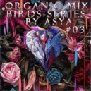 ASYA - Organic Mix (Birds Series)