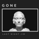 Last night jim - Been to long