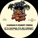 Juannan  &  Robert Owens  - It's Going To Be Sweet (feat. Robert Owens)