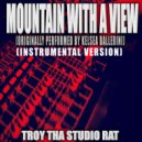 Troy Tha Studio Rat - Mountain With A View (Originally Performed by Kelsea Ballerini)