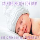 Music Box Lullaby Experience - Calming Melody For Baby