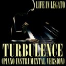 Life In Legato - Turbulence