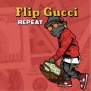 Flip Gucci - Repeat ()