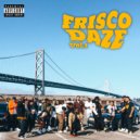 Frisco Daze & DJSAY & Gease & Ozer & Fego Navarro & Two14 - Frisco Daze ()