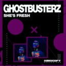 Ghostbusterz - She's Fresh
