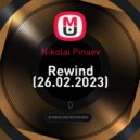 Nikolai Pinaev - Rewind (26.02.2023) (mix)