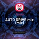 dj Glad - AUTO DRIVE mix