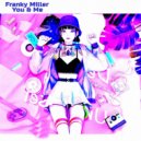 Franky Miller - You & Me (Original Mix)