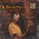 Scabrous Cat - A Beauty Walked