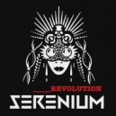 SERENIUM - Revolution (Original Mix)